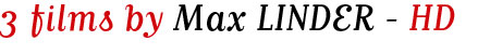 3 films by Max Linder title